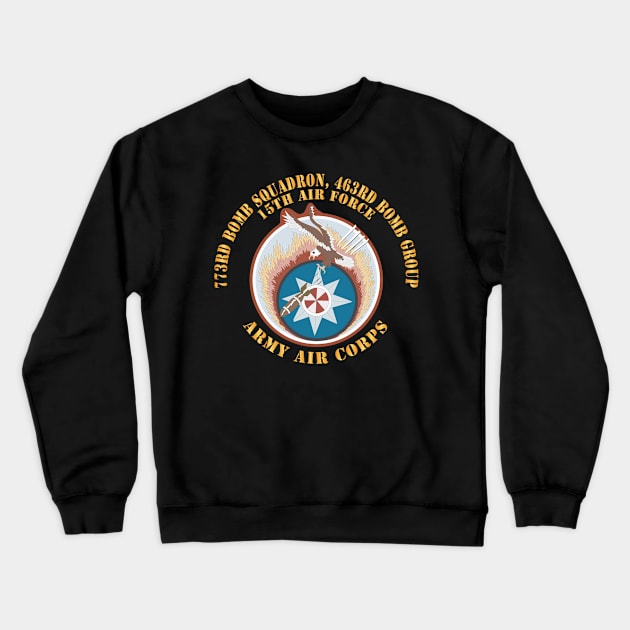 773rd Bomb Squadron, 463rd Bomb Group - 15th AF X 300 Crewneck Sweatshirt by twix123844